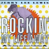 Jerry Lee Lewis - Rockin' My Life Away '1991