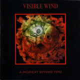 Visible Wind - A Moment Beyond Time '91 '1999