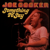Joe Cocker - Something To Say '1973