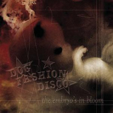 Dog Fashion Disco - The Embryo's In Bloom '2000