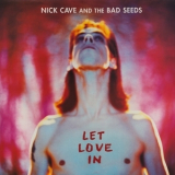 Nick Cave & The Bad Seeds - Let Love In '1994