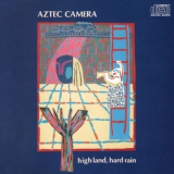Aztec Camera - High Land, Hard Rain '1983