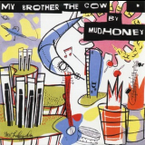 Mudhoney - My Brother The Cow '1995