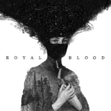 Royal Blood - Royal Blood '2013