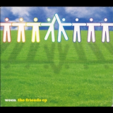 Ween - Friends {EP} '2007