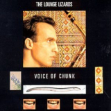 The Lounge Lizards - Voice Of Chunk '1988