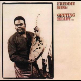 Freddie King - Getting Ready... (Remastered Bonus) '1971