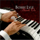 Bobby Lyle - Hands On '2006