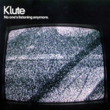 Klute - No One's Listening Any More (CD2) '2004