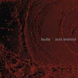 Acid Android - Faults EP '2003