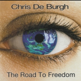 Chris De Burgh - The Road To Freedom '2004