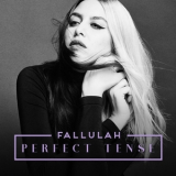 Fallulah - Perfect Tense '2016