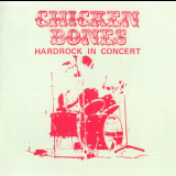 Chicken Bones - Hardrock In Concert '1976