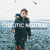 Matthew Good - Chaotic Neutral '2015