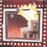 The Thermals - More Parts Per Million '2003