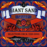 Giant Sand - Selections Circa 1990-2000 '2001