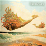 Fruitcake - Man Overboard - Dessert (Bonus Disc) (2CD) '2004