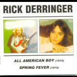 Rick Derringer - All American Boy / Spring Fever '1973/1975