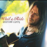 Grayson Capps - Wail & Ride '2006