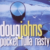 Doug Johns - Pocket Fulla Nasty '2008