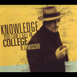 Rj Mischo - Knowledge You Can't Get In College '2010