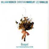 William Hooker, Christian Marclay, Lee Ranaldo - Bouquet '2000