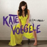 Kate Voegele - A Fine Mess (Deluxe Edition) '2009