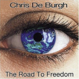 Chris De Burgh - The Road To Freedom '2004