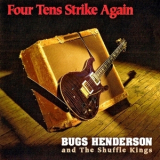 Bugs Henderson & The Shuffle Kings - Four Tens Strike Again '1996