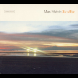 Max Melvin - Satellite '2003
