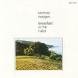 Michael Hedges - Breakfast In The Field '1990