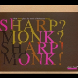 Elliott Sharp - Sharp? Monk? Sharp! Monk! '2006