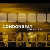 Londonbeat - Where Are U '2003