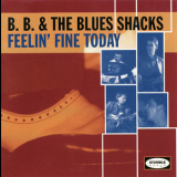 B.b. & The Blues Shacks - Feelin' Fine Today '2000