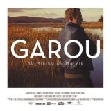 Garou - Au Milieu De Ma Vie '2013