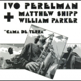 Ivo Perelman - Cama De Terra '1996