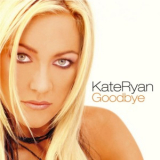 Kate Ryan - Goodbye '2004
