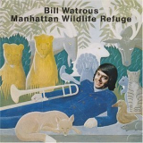 Bill Watrous - Manhattan Wildlife Refuge '1974
