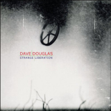 Dave Douglas - Strange Liberation '2003