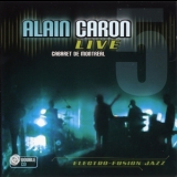 Alain Caron - Live-caberet De Montreal (2CD) '2006