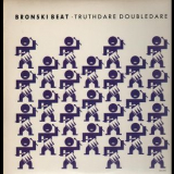 Bronski Beat - Truthdare Doubledare '1986