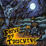 Drive-by Truckers - The Dirty South '2004