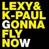 Lexy & K-Paul - Gonna Fly Now '2011