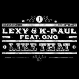 Lexy & K-Paul - Like That '2011
