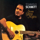 Tchavolo Schmitt - Seven Gypsy Nights '2007