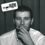 Arctic Monkeys - Whatever People Say I Am, That's What I'm Not '2006