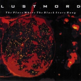 Lustmord - The Place Where The Black Stars Hang '1994