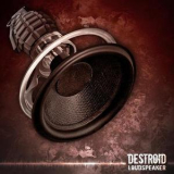 Destroid - Loudspeaker '2007