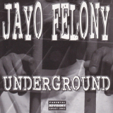 Jayo Felony - Underground '1999