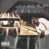 Jayo Felony - Take A Ride '1995